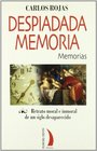 Despiadada memoria  retrato moral e inmoral de un siglo desaparecido