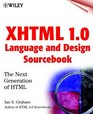 XHTML 10 Language and Design Sourcebook The Next Generation HTML