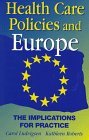 Health Care Policies and Europe The Implications for Practice