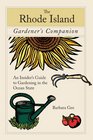 The Rhode Island Gardener's Companion An Insider's Guide to Gardening in the Ocean State