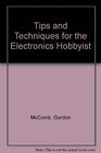 Gordon McComb's Tips and Techniques for the Electronics Hobbyist