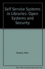Self Service Systems in Libraries Open Systems and Security