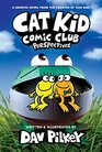 Cat Kid Comic Club Perspectives A Graphic Novel  From the Creator of Dog Man