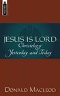 Jesus is Lord Christology Yesterday and Today