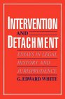 Intervention and Detachment Essays in Legal History and Jurisprudence