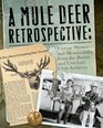 A Mule Deer Retrospective Vintage Photos and Memorabilia from the Boone and Crockett Club Archives