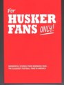 For Nebraska Fans Only Wonderful Stories From Nebraska Fans the Classiest Football Fans in America
