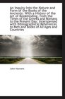An Inquiry Into the Nature and Form of the Books of the Ancients With a History of the Art of Bookb