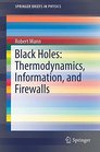Black Holes Thermodynamics Information and Firewalls