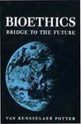 Bioethics bridge to the future