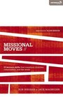 Missional Moves 15 Tectonic Shifts that Transform Churches Communities and the World
