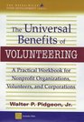 The Universal Benefits of Volunteering  A Practical Workbook for Nonprofit Organizations Volunteers and Corporations