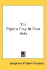 The Piper a Play in Four Acts