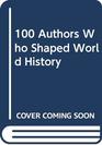 100 Authors Who Shaped World History