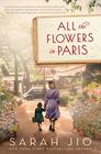 All the Flowers in Paris A Novel