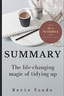 Summary The LifeChanging Magic of Tidying Up by Marie Kondo
