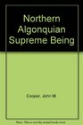 Northern Algonquian Supreme Being
