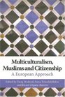 Multiculturalism Muslims and Citizenship A European Approach