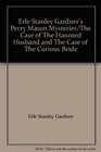 Erle Stanley Gardner's Perry Mason Mysteries/The Case of The Haunted Husband and The Case of The Curious Bride