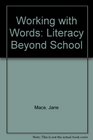 Working with Words Literacy Beyond School
