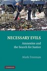 Necessary Evils Amnesties and the Search for Justice