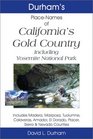 Durham's Place Names and California's Gold Country Includes Mariposa Tuolumne Calaveras Amador El Dorado Placer Sierra  Nevada Counties