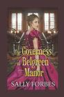 The Governess of Belgreen Manor A Clean  Sweet Regency Historical Romance Book