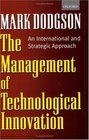 The Management of Technological Innovation An International and Strategic Approach