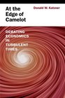 At the Edge of Camelot Debating Economics in Turbulent Times