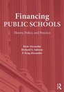 Financing Public Schools Theory Policy and Practice