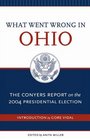 What Went Wrong In Ohio The Conyers Report On The 2004 Presidential Election