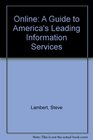 Online A Guide to America's Leading Information Services