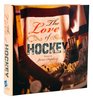 The Love of Hockey