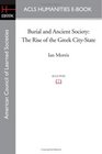 Burial and Ancient Society The Rise of the Greek CityState
