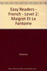 Easy Readers  French  Level 2 Maigret Et Le Fantome