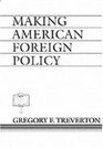 Making American Foreign Policy