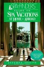 SPAFinders Guide to Spa Vacations  At Home and Abroad