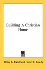 Building A Christian Home