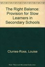 The Right Balance Provision for Slow Learners in Secondary Schools