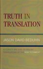Truth in Translation Accuracy and Bias in English Translations of the New Testament  Accuracy and Bias in English Translations of the New Testament