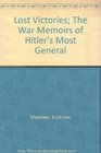 Lost Victories  The War Memoirs of Hitler's Most Brilliant General