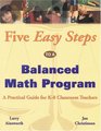 Five Easy Steps to a Balanced Math Program A Practical Guide for K8 Classroom Teachers