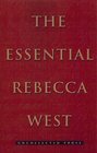The Essential Rebecca West Uncollected Prose