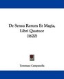 De Sensu Rerum Et Magia Libri Quatuor