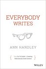 Everybody Writes: Your Essential Guide to Creating Content That Doesn't Suck