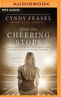 After the Cheering Stops An NFL Wife's Story of Concussions Loss and the Faith that Saw Her Through