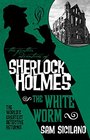 The Further Adventures of Sherlock Holmes  The White Worm