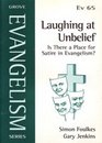 Laughing at Unbelief Is There a Place for Satire in Evangelism