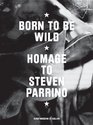 Born To Be Wild Homage to Steven Parrino