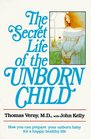 The Secret Life of the Unborn Child  How You Can Prepare Your Baby for a Happy Healthy Life